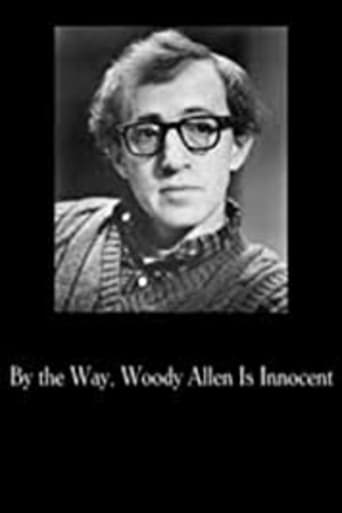 By The Way, Woody Allen Is Innocent