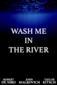 Wash Me in the River